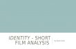 Identity   short film analysis