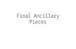 Final ancillary pieces
