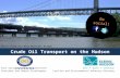 Crude Oil Transport on the Hudson- Riverkeeper & Scenic Hudson