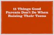 11 Things Good Parents Don't Do When Raising Their Teens