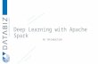Deep Learning with Apache Spark - an Introduction