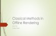 Classical methods in offline rendering