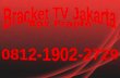 0812-1902-2729 (BpkPrapto) | Bracket TV Jakarta, Bracket LCD TVJakarta Pusat, Bracket TV LCD