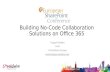 Building No-Code Collaboration Solutions on Office 365
