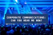 Corporate Communications: Can You Hear Me Now?