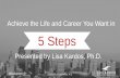 Achieve the Life and Career You Want in 5 Steps