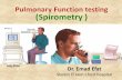 Pulmonary function testing (spirometry )