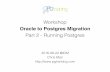 Oracle to Postgres Migration - part 2