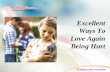 Excellent Ways To Love Again Being Hurt