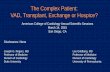 The complex patient vad transplant exchange or hospice