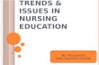 Current trends-issues-in-nursing-education-nursing-education