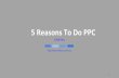 5 Reasons to do PPC - ClickYou - Presentation