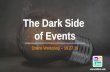 The Dark Side of Events
