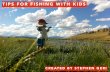Stephen Geri: Tips For Fishing With Kids