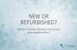 New vs. Refurbished: Which is a better buy for VARs?