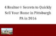 4 Realtor® Secrets to Quickly Sell Your Home in Pittsburgh PA in 2016