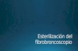 Esterilización del Fibrobroncoscopio
