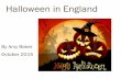Halloween in England by Amy