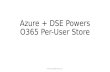 Azure + DataStax Enterprise (DSE) Powers Office365 Per User Store