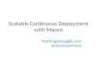 JavaOne 2015: Scalable Continous Deployment with Maven