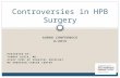 Controversies in hepato-biliary surgery