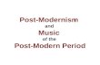 Post Modernism & Post-Modern Music
