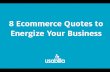 8 Ecommerce Quotes to Energize Your Business