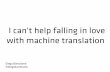 I can't help falling in love with machine translation