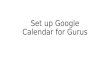 Set up Google Calendar for Gurus