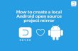 How to create a local Android open source project mirror in 6 easy steps