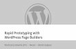 Rapid Prototyping with WordPress Page Builders - WordCamp Asheville 2016 - anthonydpaul
