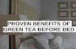 Proven Benefits of Green Tea before Bed