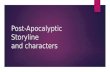 Post apocalyptic storyline- power point