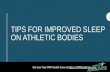 Tips for improved sleep on athletic bodies