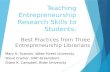 Teaching Entrepreneurship Research Skills to Students: Best Practices from 3 Entrepreneurship Librarians