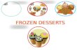 Frozen Desserts - All time favorite dish