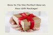 How to Tie the Perfect Bow on Your Gift Package?
