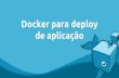 Docker para deploy de aplicação
