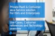 Private PaaS & Container-as-a-Service for ISVs and Enterprise - Use Cases and Customer References