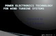 Power electronics technology in wind turbine system
