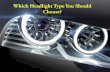 Which Headlight Type You Should Choose