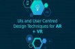 User Interfaces and User Centered Design Techniques for Augmented Reality and Virtual Reality