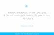 Bitcoin, Blockchain, Smart Contracts and Decentralized Autonomous Organizations: The Future