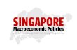 Macroeconomic Policies of Singapore
