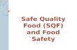 Safe quality food and food safety