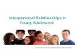 Interpersonal relationships in Young Adolescent