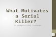 What Motivates A serial Killer?