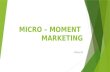 Micro – moment
