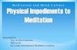 Physical impediments to meditation