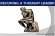 BECOMING A THOUGHT LEADER